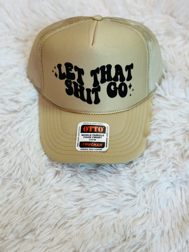 Let that Sh*t Go Trucker