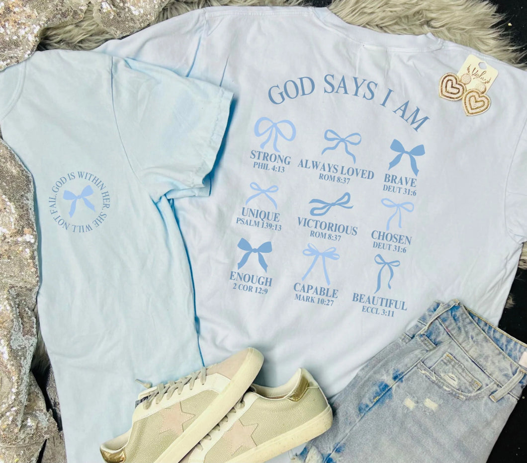 God Says I Am Tee