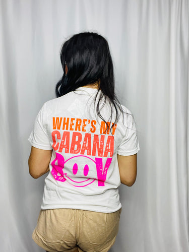 Where's my CABANA boy Tee